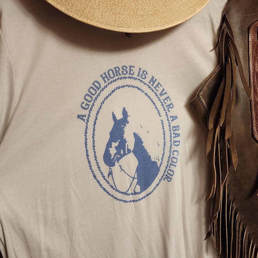 A Good Horse is Never a Bad Color Tee