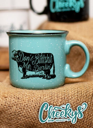 Don't Bullshit Me Darlin' Turquoise with Black Mug